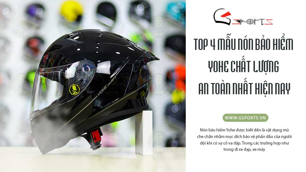 TOP 4 mẫu nón bảo hiểm Yohe chất lượng và an toàn nhất hiện nay