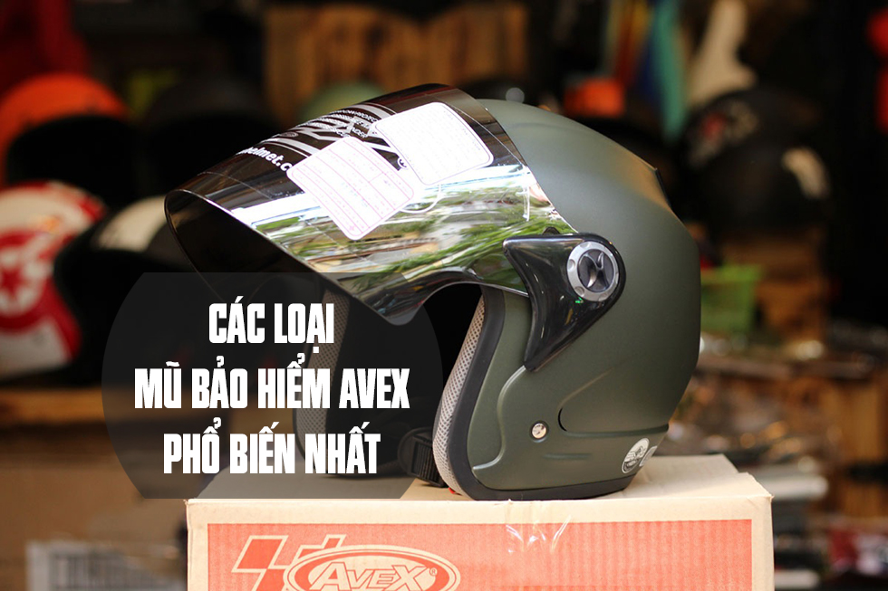 Mũ bảo hiểm Avex - Lựa chọn hàng đầu cho người đi xe máy