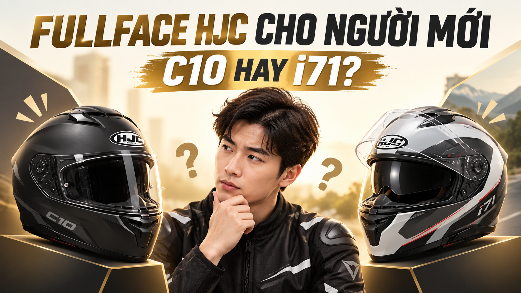 Mũ HJC Fullface Cho Người Mới: C10 Hay i71 Dễ Bắt Đầu?